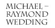 Michael  Raymond Wedding
