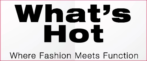 What's Hot: Where Fashion Meets Function