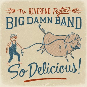 The new album "So Delicious" (courtesy Rev Peyton)